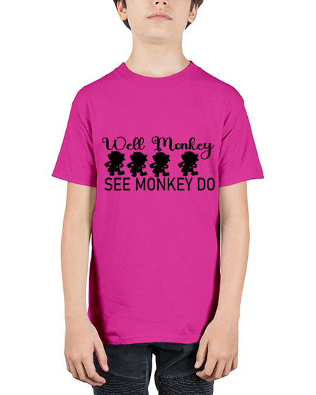 Well monkey see monkey do  - monkey - Youth Tee Unisex