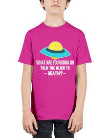 What are you gonna do talk the alien to death 44# - ufo - Youth Tee Unisex