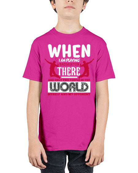 When i am playing badminton 85# - badminton - Youth Tee Unisex