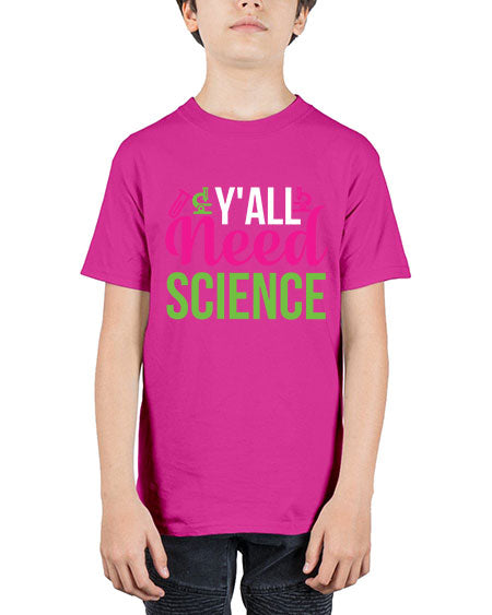 Yall Need Science 6# - general science - Youth Tee Unisex