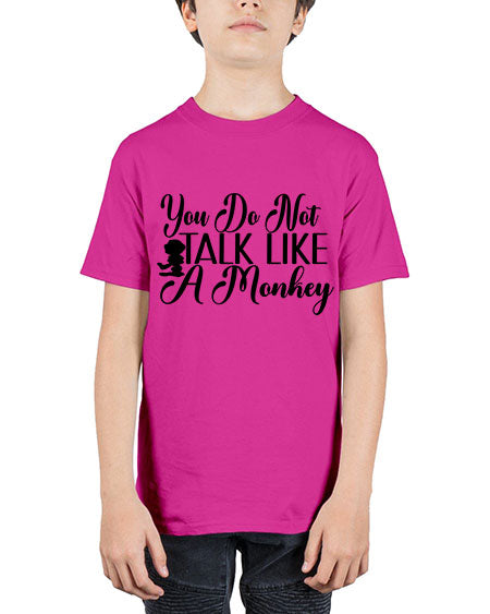 You do not talk like 365# - monkey - Youth Tee Unisex