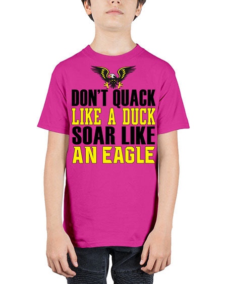 dont quack like a duck and soar like an eagle 31# - birds - Youth Tee Unisex