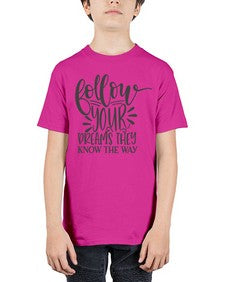 follow your dreams they know the way Style 113# - motivation - Youth Tee Unisex