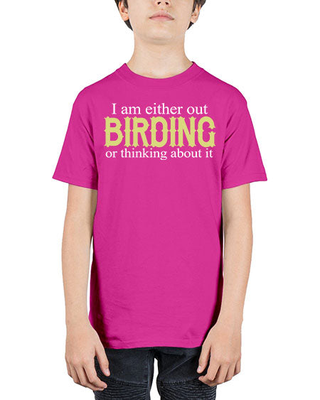 i am either out birding or thinking about it 43# - birds - Youth Tee Unisex