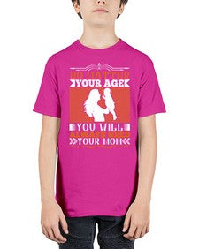 no matter your age you will always need your mom 489# - parents day - Youth Tee Unisex