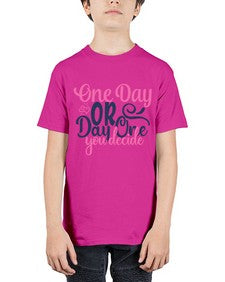 one day or day one you decide Style 80# - motivation - Youth Tee Unisex