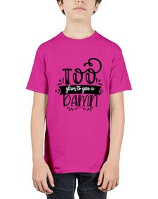 too glam to give a damn b 1180# - sassy - Youth Tee Unisex