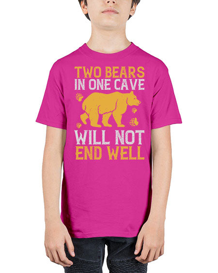 two bears in one cave will not end well 279# - bears - animals - Youth Tee Unisex