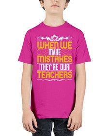 when we make mistakes theyre our teachers 673# - parents day - Youth Tee Unisex