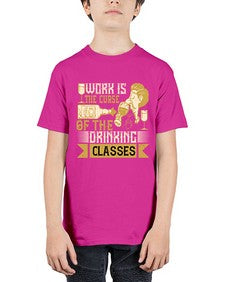 work is the curse of the drinking classes 490# - drinking - Youth Tee Unisex