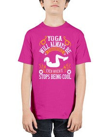 yoga will always be transformational even when it stops being cool  646# - yoga - Youth Tee Unisex