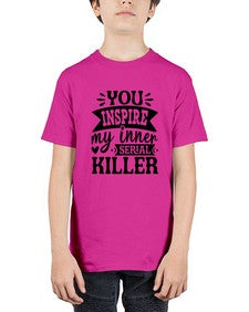 you inspire my inner serial killer 1267# - sassy - Youth Tee Unisex