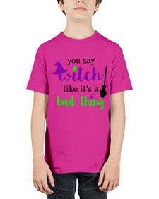 you say witch 1# - witch - Youth Tee Unisex