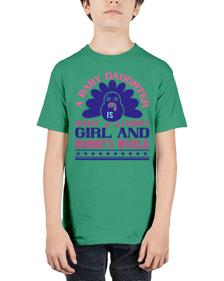 A baby daughter is always a Daddy’s girl and Mommy’s worldd Style 253# - baby - Youth Tee Unisex