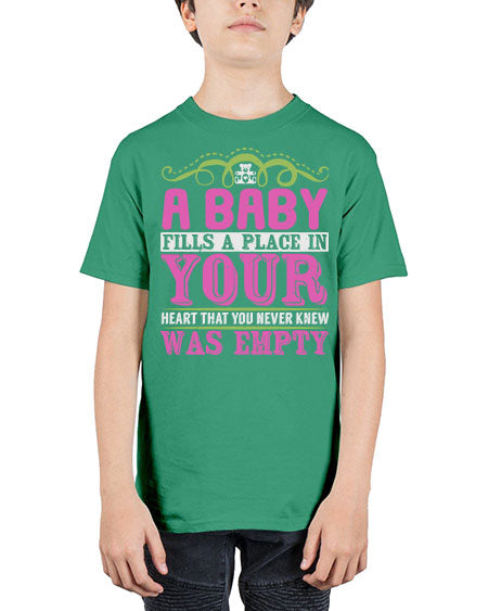A baby fills A place in Your Heart that you never knew was empty Style 1# - baby - Youth Tee Unisex