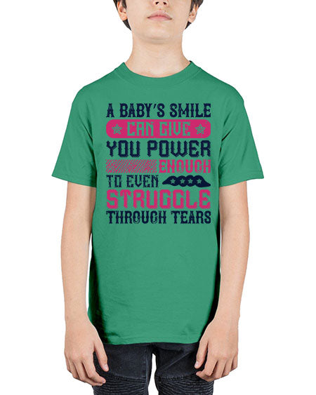 A baby’s smile can give you power… enough to even struggle through tears Style 264# - baby - Youth Tee Unisex