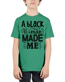 A black woman made me Style 66# - black girls or women - Youth Tee Unisex