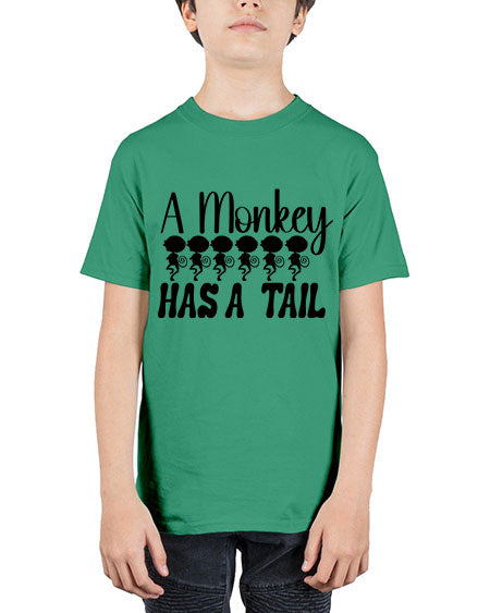 A monkey has a tail  - monkey - Youth Tee Unisex