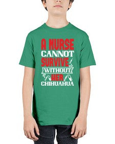 A nurse cannot survive without her chihuahua Style 16# - nurse - Youth Tee Unisex