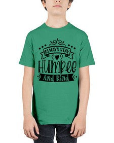 Always Stay Humble And Kind Style 146# - motivation - Youth Tee Unisex