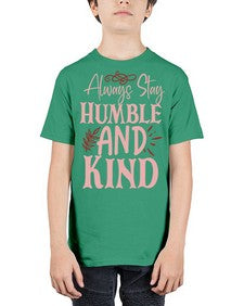 Always Stay Humble And Kind Style 147# - motivation - Youth Tee Unisex