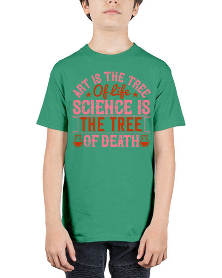 Art is the tree of life Science is the tree of death 319# - general science - Youth Tee Unisex
