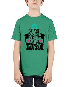 Be Safe Drink With Nurse Style Style 603# - nurse - Youth Tee Unisex