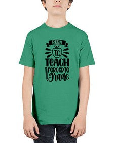 Born To Teach Forced To Grade Style 637# - teacher - Youth Tee Unisex