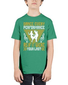 Dance every performance as if it were your last 6# - dance2 - Youth Tee Unisex
