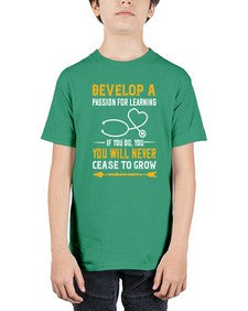 Develop a passion for learning If you do you will never cease to grow Style 707# - nurse - Youth Tee Unisex