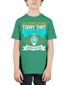 Do something today that your future self will thank you for Style 48# - motivation - Youth Tee Unisex