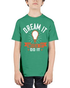 Dream it Wish it Do it Style 41# - motivation - Youth Tee Unisex