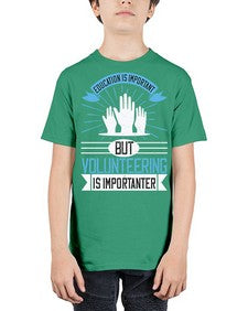 Education Is Important But Volunteering Is Importanter Style 5# - volunteer - Youth Tee Unisex