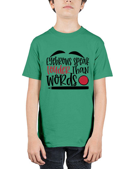Eyebrows speak louder than words design Style 238# - beauty - fashion - Youth Tee Unisex
