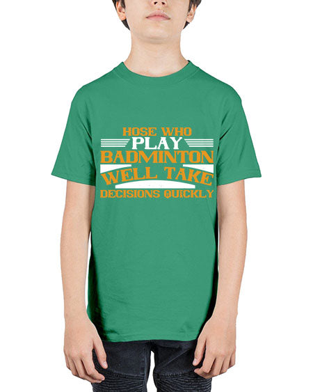 Hose who play badminton well take decisions quickly 2219# - badminton - Youth Tee Unisex