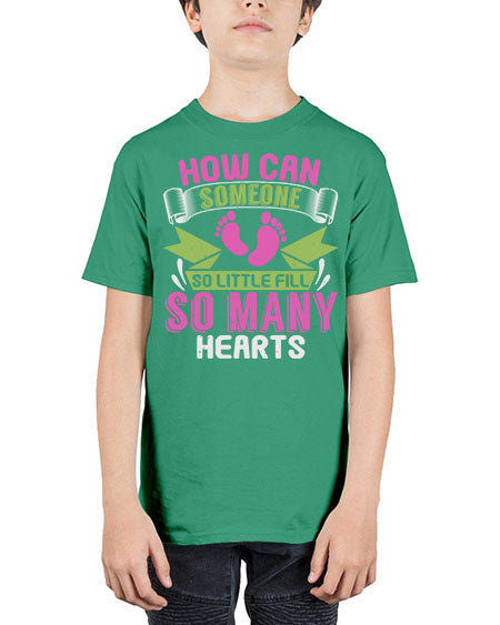 How can someone so little fill hearts Style 89# - baby - Youth Tee Unisex