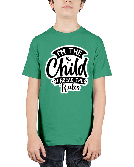 I Am The Child I Break The Rules 337# - baby - Youth Tee Unisex