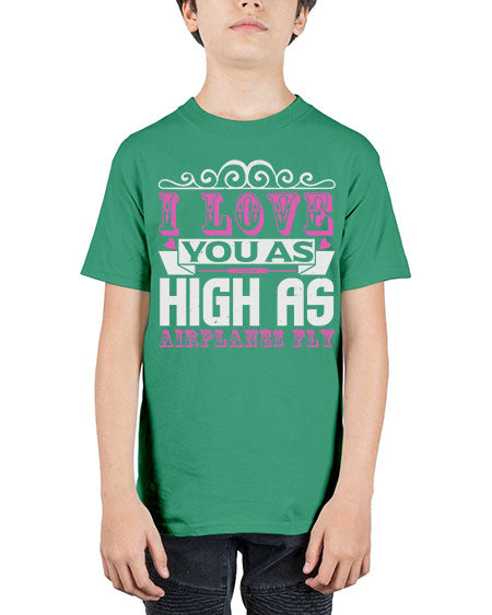 I love you as high as airplanes fly Style 105# - baby - Youth Tee Unisex
