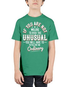 If you are not willing to risk the unusual you will have to settle for the ordinary Style 37# - motivation - Youth Tee Unisex