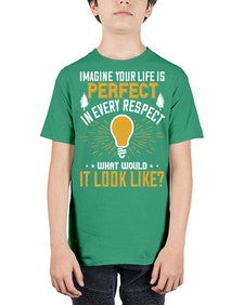 Imagine Your Life Is Perfect In Every Respect What Would It Look Like Style 34# - motivation - Youth Tee Unisex