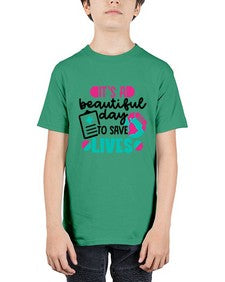 Its A Beautiful Day To Save Lives Style Style 1007# - nurse - Youth Tee Unisex