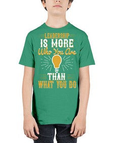 Leadership Is More Who You Are Than What You Do Style 30# - motivation - Youth Tee Unisex