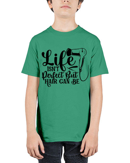 Life Isnt Perfect But Hair Can Be 1054# - hairdresser - Youth Tee Unisex