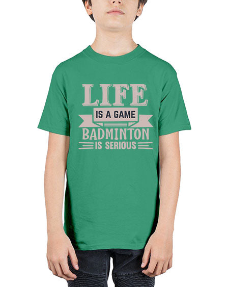 Life is a game badminton is serious 904# - badminton - Youth Tee Unisex