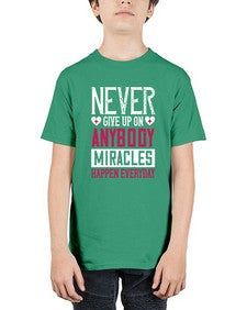 Never give up on anybody Miracles happen everyday Style 310# - nurse - Youth Tee Unisex