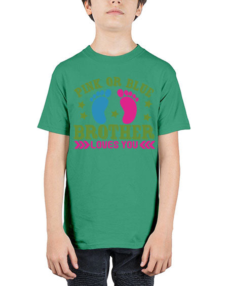 Pink or Blue Brother Loves You Style 184# - baby - Youth Tee Unisex