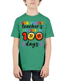 Pushing my Teachers Buttons 700# - one hundred days - Youth Tee Unisex