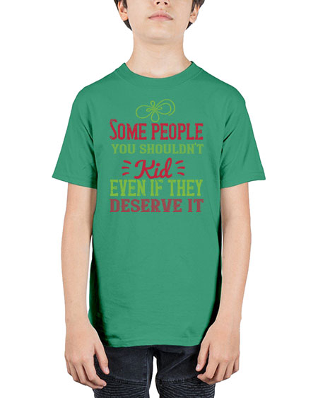 Some people you shouldnt kid even if they deserve it Style 208# - kids - Youth Tee Unisex