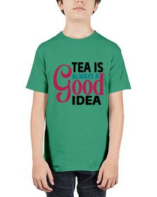 Tea Is Always A Good Idea 1613# - tea - Youth Tee Unisex