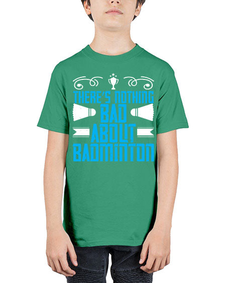 There’s nothing bad about badminton 1812# - badminton - Youth Tee Unisex